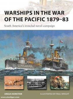 Konstam, Angus/Wright, Paul (Illustr.): Warships in the War of the Pacific 1879-83. South America's ironclad naval campaign 
