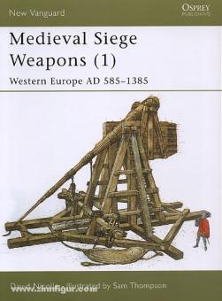 Nicolle, D./Thompson, S. (Illustr.) : Medieval Siege Weapons Partie 1 : Europe de l'Ouest AD 585-1385 