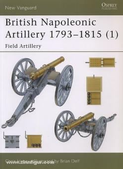 Henry, C./Delf, B. (Illustr.): British Napoleonic Artillery 1793-1815. Teil 1: Field Artillery 