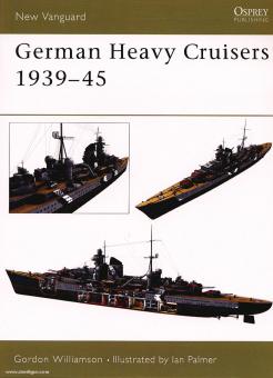 Williamson, G./Palmer, I. (Illustr.) : German Heavy Cruisers 1939-45 