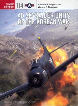 Burgess, R. R./Thompson, W. E./Laurier, J. (Illustr.) : AD Unités Skyraider de la guerre de Corée 