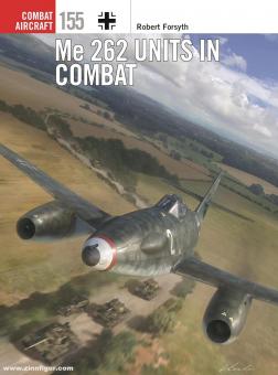 Forsyth, Robert/Hector, Gareth (ill.)/Laurier, Jim (ill.) : Me 262 Units in Combat 