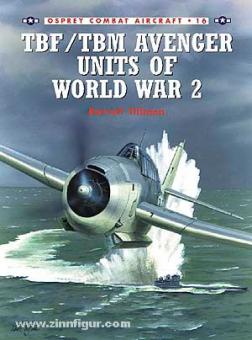 Tillman, B./Tullis, T. (Illustr.): TBF/TBM Avenger Units of World War II 