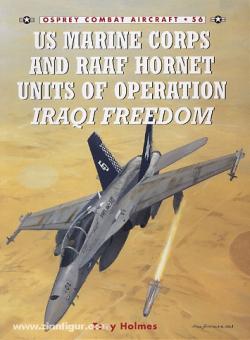 Holmes, T./Davey, C. (Illustr.) : US Marine and RAAF Hornet Units of Operation Iraqi Freedom 