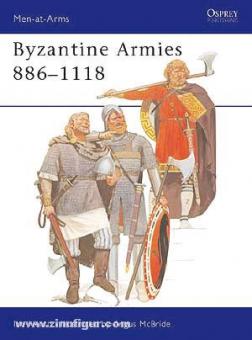 Heath, I./McBride, A. (Illustr.): Byzantine Armies 886-1118 