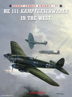 Weal, J.: He 111 Kampfgeschwader in the West 