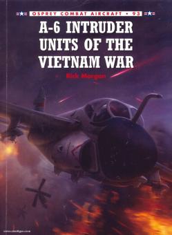 Morgan, R./Laurier, J. (ill.) : A-6 Intruder Units of the Vietnam War (Unités d'intrusion A-6 de la guerre du Vietnam) 