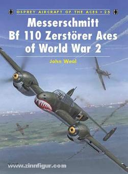 Weal, J. : Messerschmitt Bf 110 Destructeur Aces of World War II 