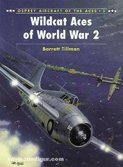 Tillman, B./Davey, C. (Illustr.): Wildcat Aces of World War II 