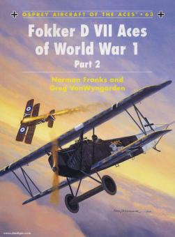 Franks, N./Wyngarden, G. Van/Dempsey, H. (Illustr.): Fokker D VII Aces of World War I. Teil 2 