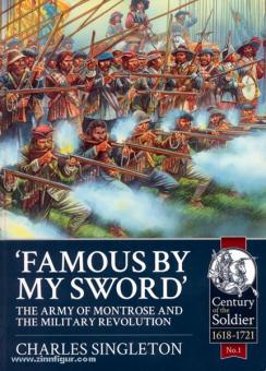 Singleton, C.: "Famous by my Sword". The Army of Montrose and the Military Revolution 