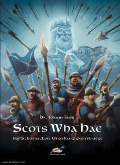 Baier, Johann : Scots Wha Hae. Les guerres d'indépendance écossaises 