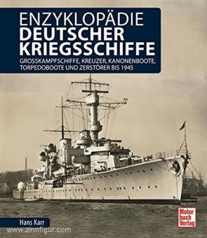 Karr, H. : Encyclopédie des navires de guerre allemands. Grands navires de combat, croiseurs, canonnières, torpilleurs et destroyers jusqu'en 1945. 