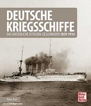 Karr, Hans : Navires de guerre allemands. L'escadre impériale d'Asie orientale 1859-1914 