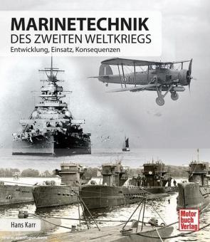 Karr, Hans : Technique navale de la Seconde Guerre mondiale. Développement - Utilisation - Conséquences 
