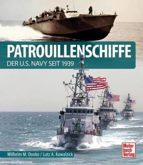 Donko, Wilhelm M.: Patrouillenschiffe der U.S. Navy seit 1939 