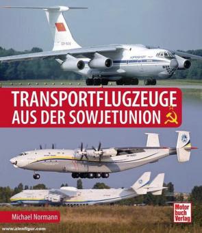 Normann, Michael: Transportflugzeuge aus der Sowjetunion 