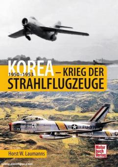 Laumanns, Horst W./ : La Corée. La guerre des avions à réaction. 1950-1953 