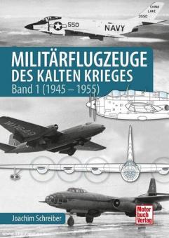 Schreiber, Joachim : Avions militaires de la Guerre froide. Volume 1 : 1945-1955 