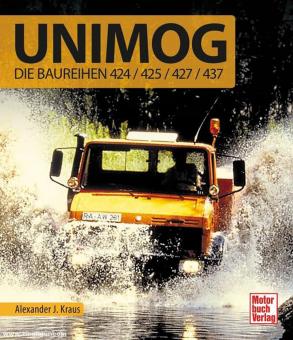 Kraus, Alexander J. : Unimog. Les séries 424/425/427/437 