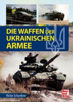 Schunkow, Viktor: Die Waffen der ukrainischen Armee 