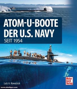 Kowalzick, Lutz A. : Sous-marins nucléaires de l'U.S. Navy depuis 1954 