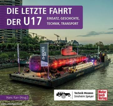 Karr, Hans: Mythos U17. Vom Marine-Einsatz zum Museums-Exponat 