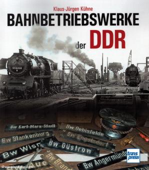 Kühne, Klaus-Jürgen : les dépôts ferroviaires de la RDA 