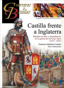 Canales, Francisco Martínez : Castilla frente a Inglaterra. Batallas navales y desembarcos en la guerra de los Cien Anos (1337-1453) 