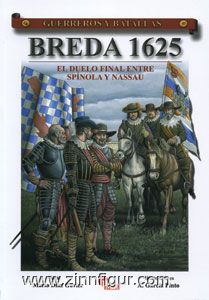 Gavier, M. D./Pinto, A. G.: Breda 1625. El Duelo Final Entre Spinola y Nassau 