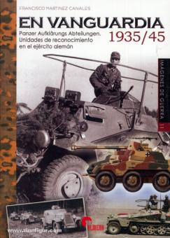 Canales, F. M. : En Vanguardia. Divisions de reconnaissance des chars. Unidas de reconocimiento en al ejercito aleman 