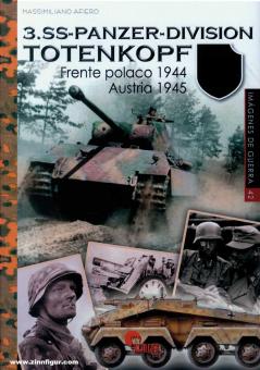 Afiero, Massimiliano : 3ème division blindée SS Totenkopf. Volume 3 : Frente polaco 1944. Austria 1945 
