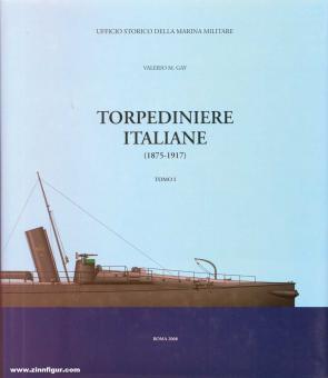 Gay, Valerio M.: Torpediniere Italiane (1875-1917) 