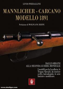 Pierallini, Livio: Mannlicher-Carcano Modello 1891. Dalle Origini alla Seconda Guerra Mondiale 