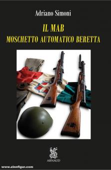 Simoni, Adriano: Il MAB. Moschetto Automatico Beretta 