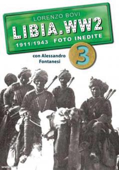 Bovi, Lorenzo: Libia. WW2. 1911/1943 Foto inedite. Band 3 