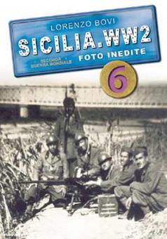 Bovi, Lorenzo : Sicilia. WW2 (GUERRE FROIDE). 1940/1943 Photo inedite. Volume 6 