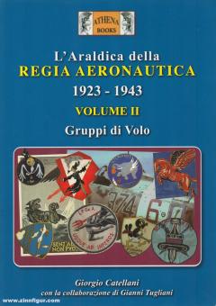 Catellani, Giorgio/Tugliani, Gianni: L'Araldica della Regia Aeronautica 1923-1943. Band 2: Gruppi di Volo 