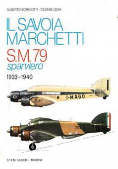 Borgiotti, Alberto/Gori, Cesare : Il Savoia Marchetti S.M. 79 Sparviero. 1933-1940 