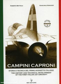 Bettiolo, Roberto/Marcozzi, Giancarlo: Campini Caproni. Storia e tecnica del primo aviogetto italiano. The History and Technical development of the first italian jet aircraft 