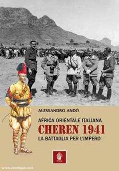Andò, Alessandro : Africa orientale italiana. Cheren 1941. La battaglia per l'Impero 