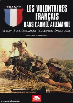 Leguérandais, Leguérandais : Les Volontaires Francais dans l'Armée Allemande. De la LVF à la Charlemagne. Les derniers temoignages 