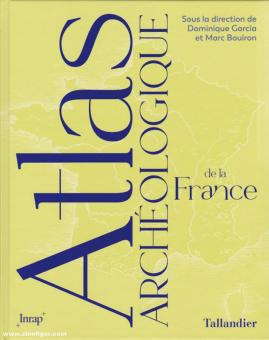 Garcia, Dominique/Bouiron, Marc : Atlas Archéologique de la France 