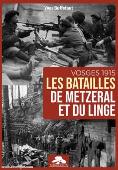 Buffetaut, Yves: Les Batailles de Metzeral et Du Linge. Vosges 1915 