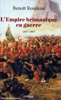 Rondeau, Benoit: L'Empire britannique en guerre 1857-1947 