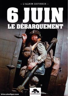 Sant, Tanguy le/Villatoux, Paul: 6 Juin 1944. Le Débarquement 