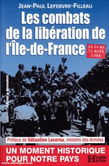 Lefebvre-Filleau, Jean-Paul : Les Combats de la Libération de l'Ile-de-France - Du 19 au 31 août 1944 