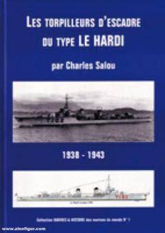 Salou, Charles: Les Torpilleurs d'Escadre du Type Le Hardi. 1938-1943 