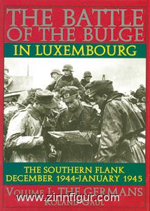 Gaul, R.: The Battle of the Bulge in Luxembourg. The Southern Flank. Dec. 1944 - Jan. 1945. Band 1: The Germans 