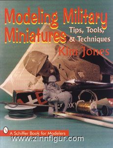 Jones, K.: Modeling Military Miniatures. Tips, Tools, & Techniques 